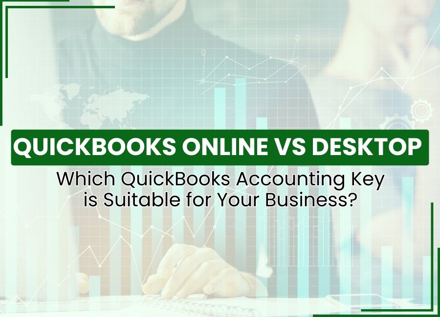 Read more about the article QuickBooks Online vs Desktop: Which QuickBooks Accounting Key is Suitable for Your Business?